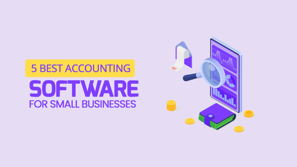 5 Best Accounting Software for Small Businesses